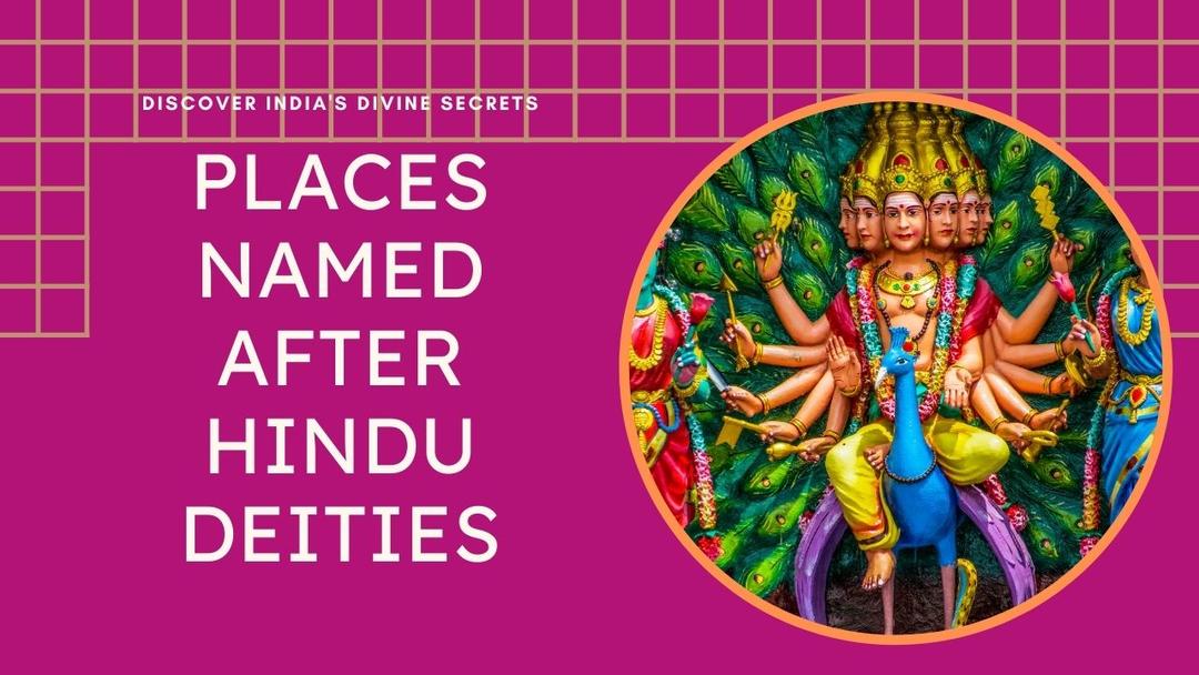https://drive.gurucool.life/blogsImage/1705487639832.PLACES-NAMED-AFTER-HINDU-DEITIES.jpg