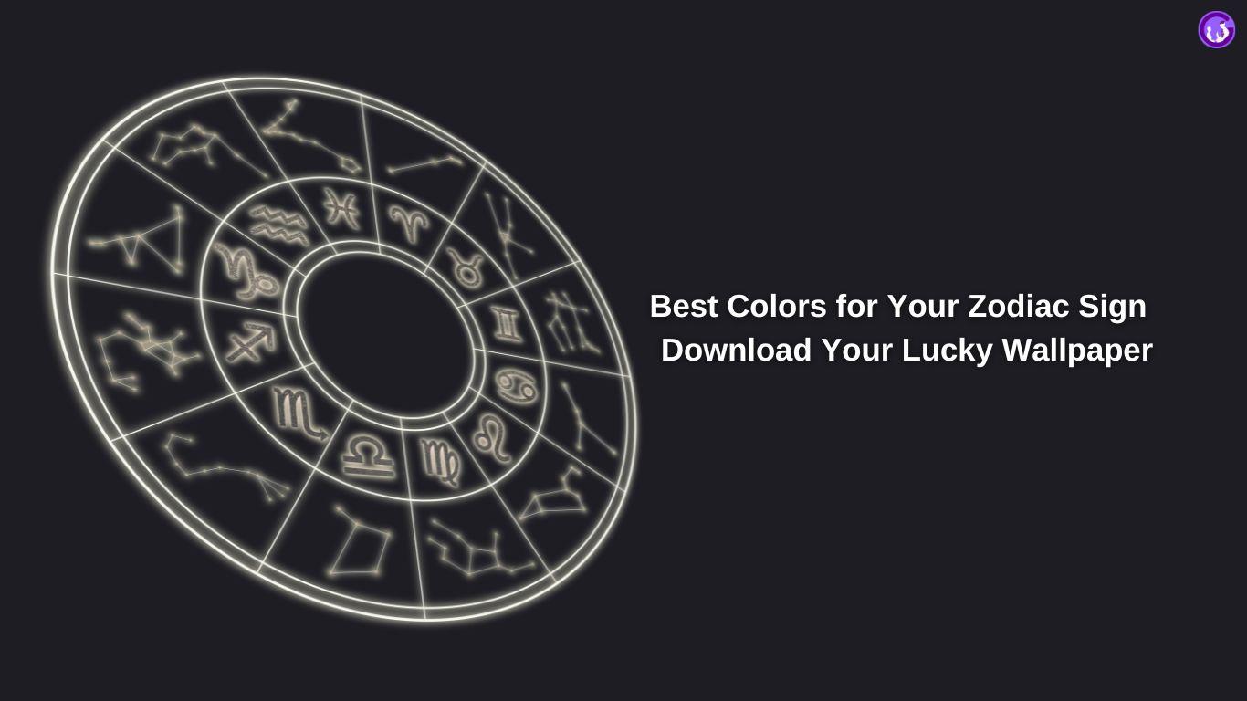 Download Your Lucky Wallpaper according zodiac sign