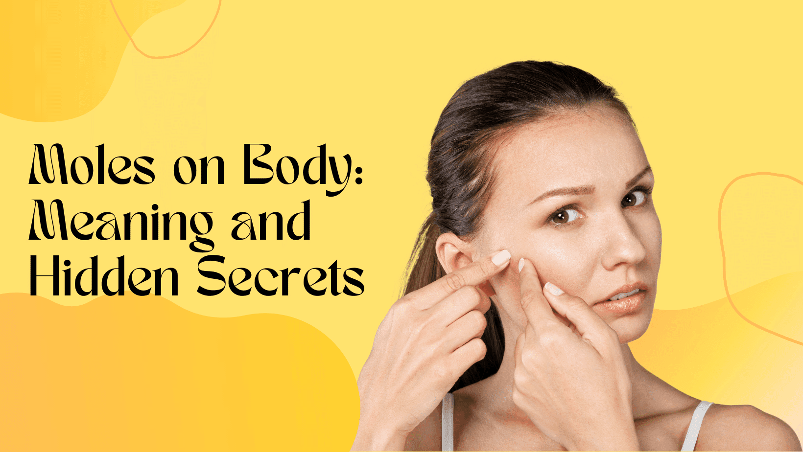 Moles on Body Meaning and Hidden Secrets 