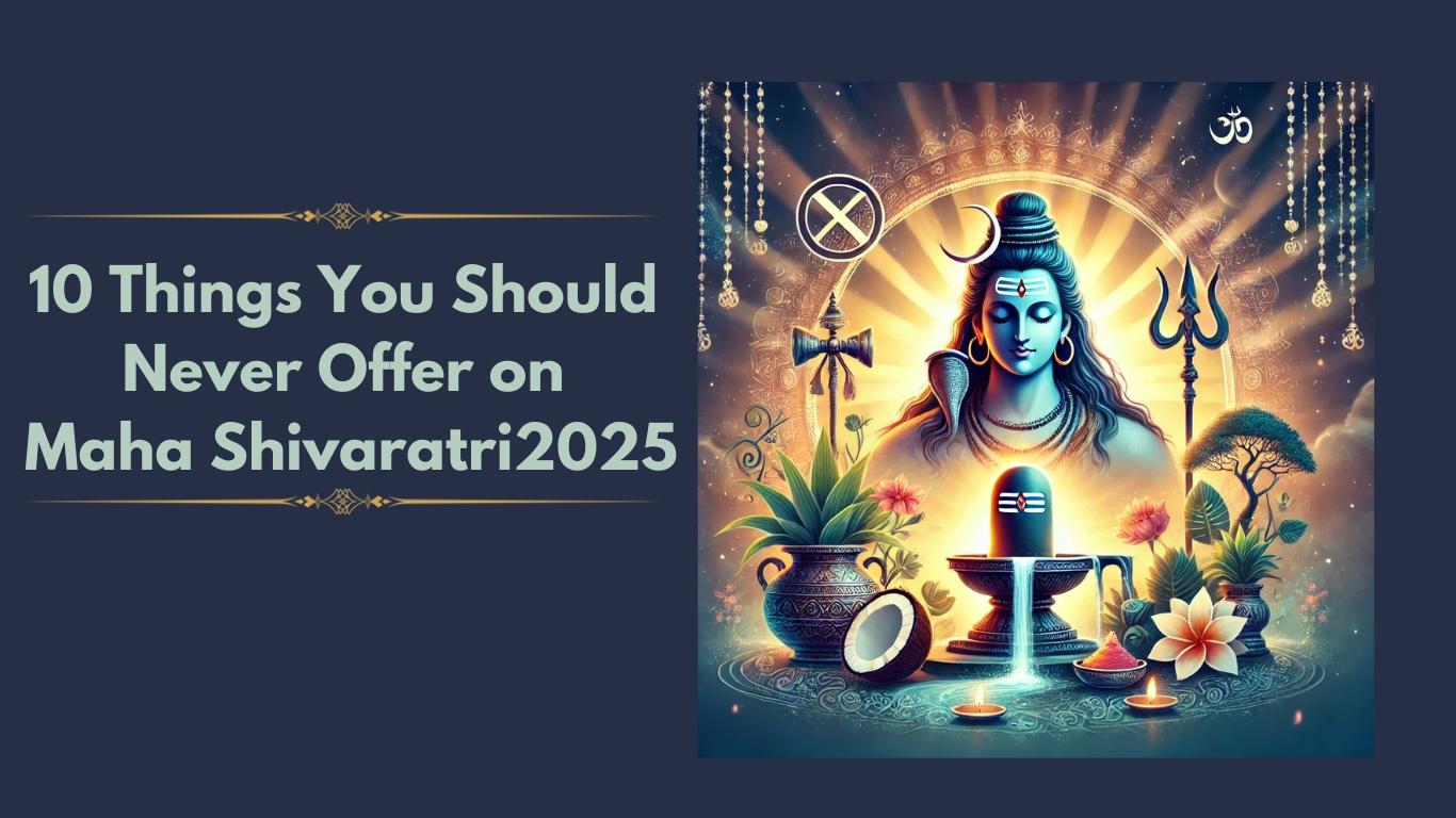 Never Offer these Items Maha Shivaratri 2025